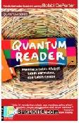 Cover Buku Quantum Reader : Membaca Lebih Efektif, Lebih Bermakna, dan Lebih Cerdas