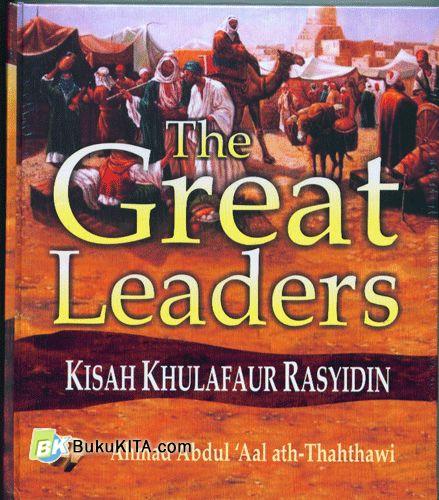 Cover Buku The Great Leaders : Kisah Khulafaur Rasyidin