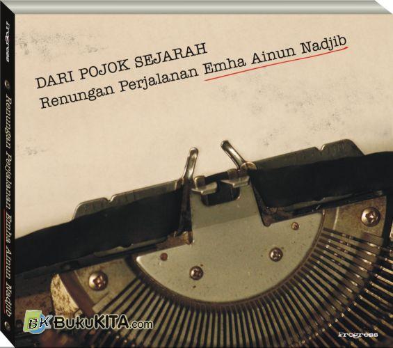 Cover Buku Dari Pojok Sejarah : Renungan Perjalanan Emha Ainun Nadjib 