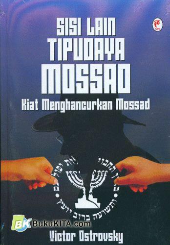 Cover Buku Sisi Lain Tipudaya Mossad : Kiat Menghancurkan Mossad