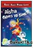 Cover Buku KKPK : Aisha Goes to Space