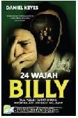 Cover Buku 24 Wajah Billy : Dua Puluh Empat Orang Hidup Dalam Diri Billy Milligan (Republish)
