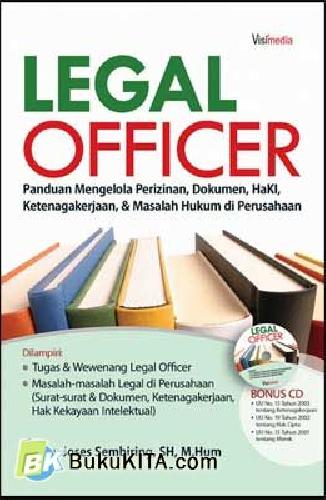 Cover Buku Legal Officer : Panduan Mengelola Perizinan, Dokumen, HaKI, Ketenagakerjaan, dan Masalah Hukum di Perusahaan