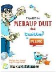 Cover Buku Tips & Trik Meraup Duit dari Twitter & Plurk : Mudah dan Simpel bagi Orang Awam