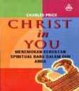 Cover Buku Christ In You - Menemukan Kekuatan Spiritual Baru dalam Diri Anda