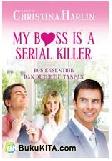 Cover Buku My Boss Is A Serial Killer : Bos Eksentrik dan Detektif Tampan