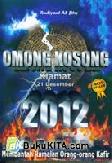Cover Buku Omong Kosong Kiamat 21 Desember 2012 (Membantah Ramalan Orang-Orang Kafir)