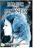Cover Buku Magic or Madness : Rahasia Sihir