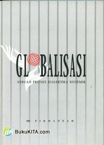 Cover Buku Globalisasi : Sebuah Proses Dialektika Sistemik