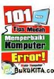 Cover Buku 101 Tips Mudah Memperbaiki Komputer Error!