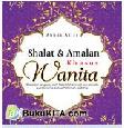 Cover Buku Shalat & Amalan Khusus Wanita : Diajarkan langsung oleh Nabi Muhammad saw. kepada putri tercinta beliau, Fathimah az Zahra 