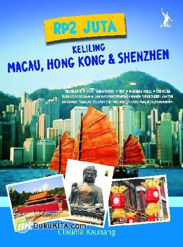 Cover Buku Rp2 Juta Keliling Macau. Hong Kong. & Shenzhen