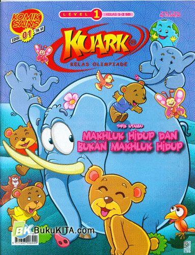 Cover Buku Komik Sains Kuark Level 1 Tahun ke-VI edisi 1: Makhluk Hidup dan Bukan Makhluk Hidup