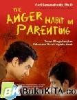 The Anger Habit in Parenting : Terapi Menghilangkan Kebiasaan Marah Kepada Anak
