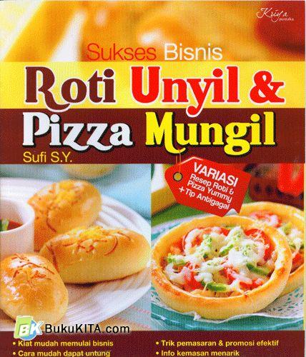 Cover Buku Sukses Bisnis Roti Unyil & Pizza Mungil