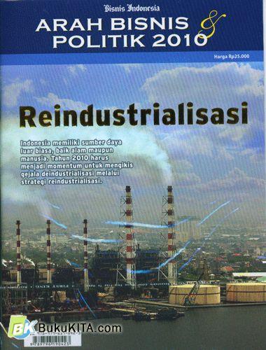 Cover Buku Arah Bisnis & Politik 2010 : Reindustrialisasi