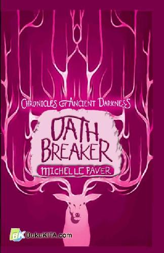 Cover Buku Oath Breaker : Chronicles of Ancient Darkness #5