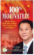Cover Buku 100% Motivated Inspirasi Terbaik untuk Penuh Semangat dalam Menjalani Hidup dan Pekerjaan