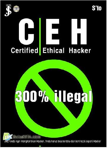 Cover Buku CEH (Certified Ethical Hacker) : 300% illegal