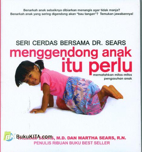 Cover Buku Seri Cerdas Bersama Dr. Sears : Menggendong Anak itu perlu