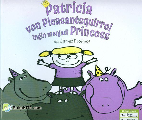 Cover Buku Patricia Von pleasantsquirrel : Ingin menjadi Princess