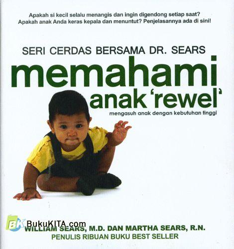 Cover Buku Seri Cerdas Bersama Dr. Sears : Memahami anak rewel
