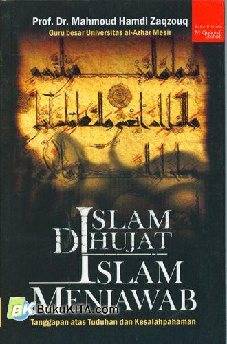 Cover Buku Islam Dihujat Islam Menjawab : Tanggapan atas tuduhan dan kesalahpahaman