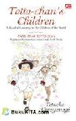Anak-Anak Totto-chan : Perjalanan Kemanusiaan untuk Anak-Anak Dunia