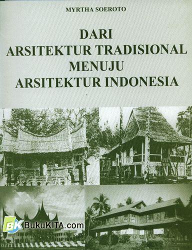 Cover Buku Dari Arsitektur Tradisional Menuju Arsitektur Indonesia