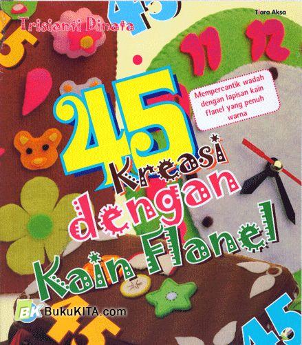 Cover Buku 45 Kreasi dengan Kain Flanel