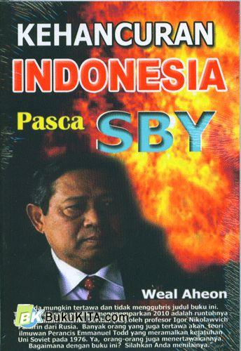 Cover Buku Kehancuran Indonesia Pasca SBY