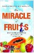 Cover Buku The Miracle of Fruits : Rahasia Cantik, Awet Muda dan Diet Sehat dengan Buah-Buahan
