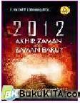 Cover Buku 2012 : Akhir Zaman Atau Zaman Baru?