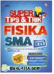 Cover Buku Super Tips & Trik Fisika SMA untuk Kelas 1, 2, & 3