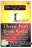 Cover Buku Three Feet from Gold : Ubahlah Penghalang Anda Jadi Peluang Sukses!