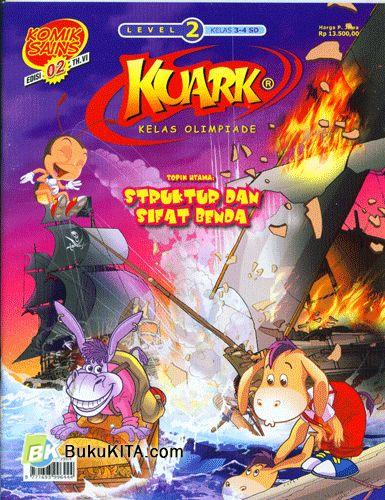 Cover Buku Komik Sains Kuark Level 2 Tahun ke-VI edisi 02: Struktur Dan Sifat Benda