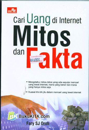 Cover Buku CARI UANG DI INTERNET : MITOS DAN FAKTA