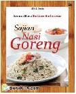 Aroma Rasa Kuliner Indonesia : Sajian Nasi Goreng
