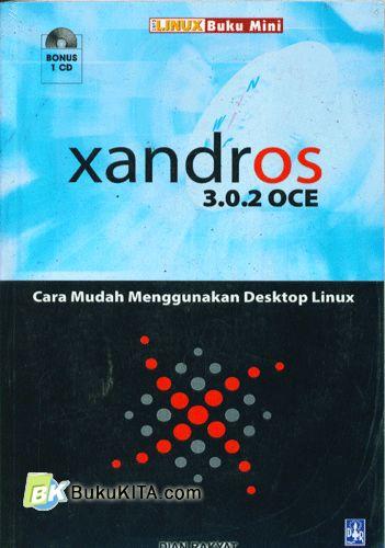 Cover Buku Xandros 3.0.2 OCE : Cara Mudah Menggunakan Desktop Linux