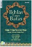 Cover Buku IKHLAS TANPA BATAS Belajar Hidup Tulus dan Wajar Kepada 10 Ulama-Psikolog Klasik