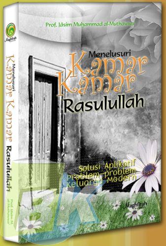 Cover Buku Menelusuri Kamar-Kamar Rasulullah Saw : Solusi Aplikatif Problem-Problem Keluarga Modern U