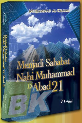 Cover Buku Menjadi Sahabat Nabi Muhammad Di Abad 21