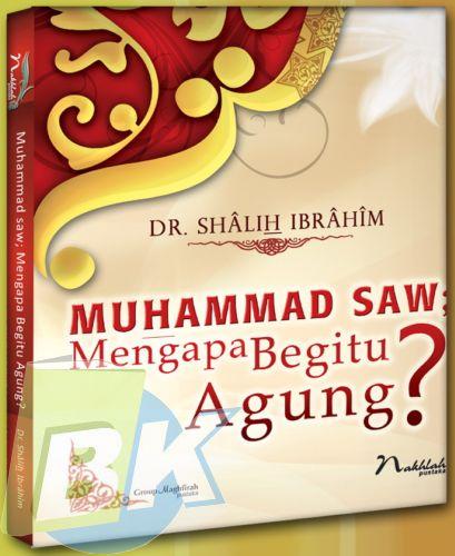 Cover Buku Muhammad Saw : Mengapa Begitu Agung?
