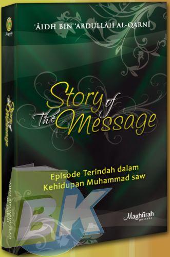 Cover Buku Story Of The Message : Episode Terindah dalam Kehidupan Muhammad saw