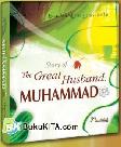Cover Buku Story Of The Great Husband : Muhammad Saw