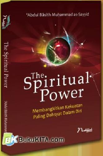 Cover Buku The Spiritual Power : Membangkitkan Kekuatan Paling Dahsyat Dalam Diri
