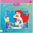 Cover Buku Disney Princess : Watch Out, Ariel! - Hati-Hati, Ariel! (Kisah tentang Perlunya Memperhatikan)
