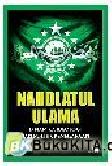 Cover Buku Nadhatul Ulama : Dinamika Ideologi dan Politik Kenegaraan 