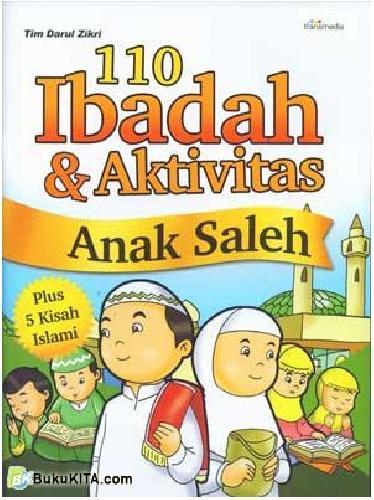 Cover Buku 110 Ibadah dan Aktivitas Anak Saleh