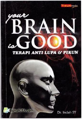 Cover Buku Your Brain is Good : Terapi Antilupa dan Pikun
